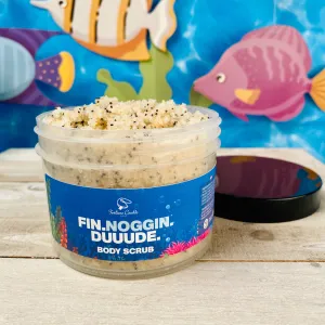 FIN. NOGGIN. DUUUDE. Body Scrub